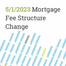 Will the May 2023 Mortgage Fee Structure Change Impact me?
