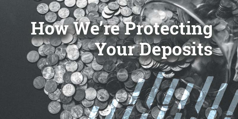 How We're Protecting Your Deposits